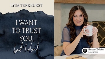 I Want to Trust You, but I Don&#039;t by Lysa TerKeurst